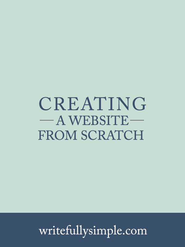 Creating a Website From Scratch | Writefully Simple | Eau Claire, Wisconsin | www.writefullysimple.com